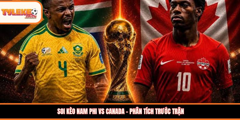 Soi kèo Nam Phi vs Canada – Phân tích trước trận 